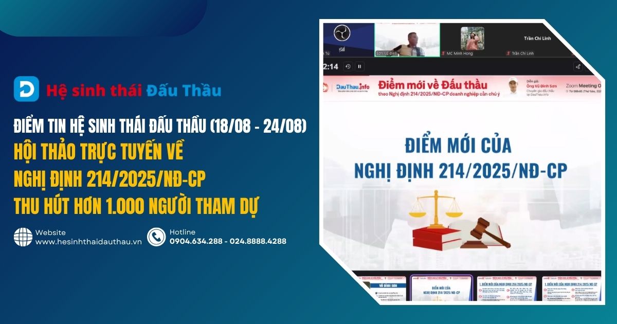 Điểm tin Hệ sinh thái Đấu Thầu (18/08 - 24/08): Hội thảo trực tuyến về Nghị định 214/2025/NĐ-CP thu hút hơn 1.000 người tham dự