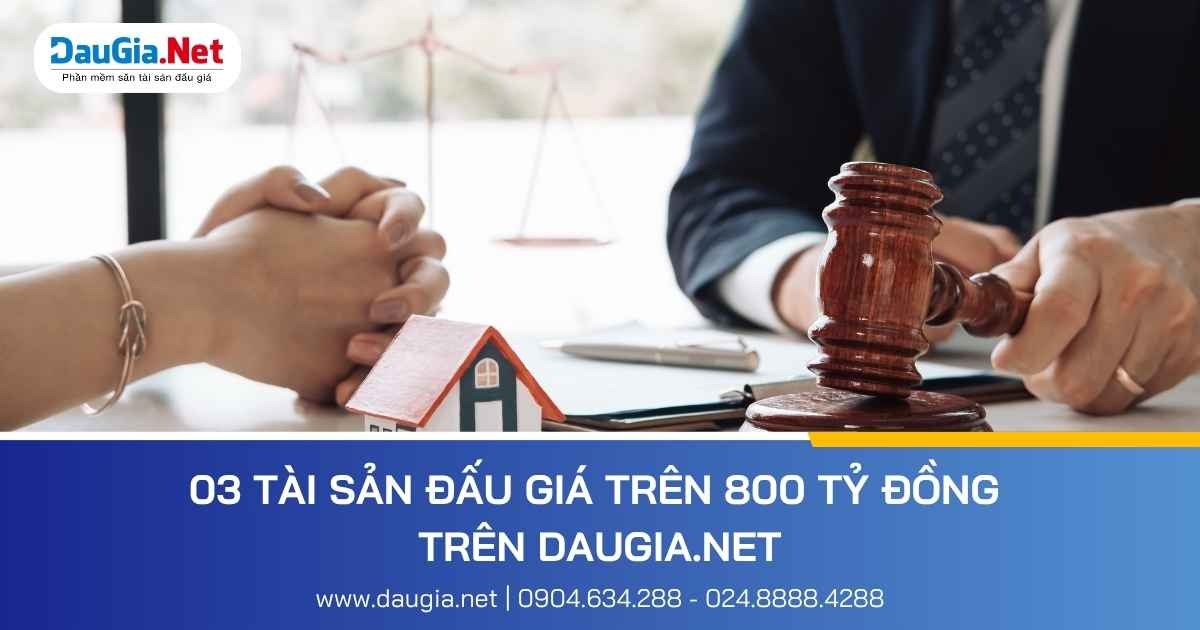 TOP 3 tài sản đấu giá có giá khởi điểm cao nhất&nbsp;