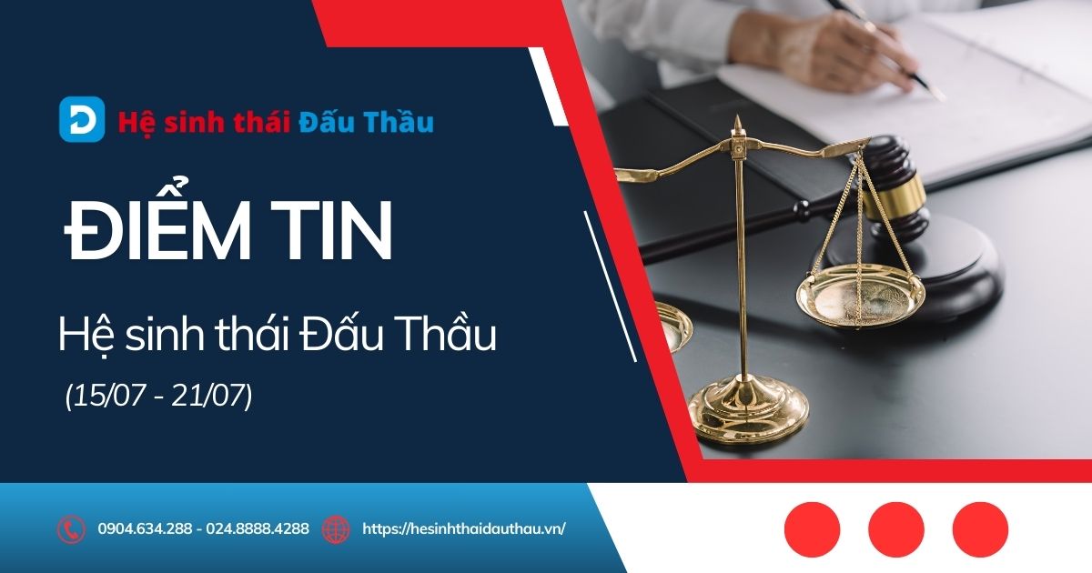 Điểm tin Hệ sinh thái Đấu Thầu 15/07 - 21/07/2024: Ra mắt tính năng Điểm năng lực nhà thầu