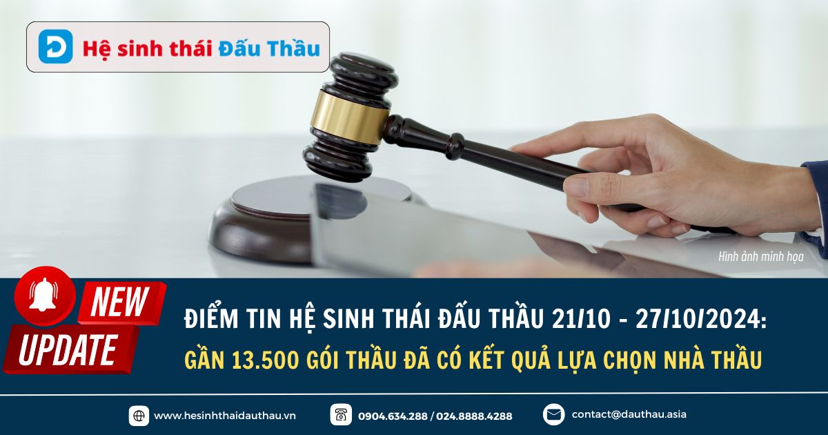 Điểm tin Hệ sinh thái Đấu Thầu 21/10 - 27/10/2024: Gần 13.500 gói thầu đã có kết quả lựa chọn nhà thầu