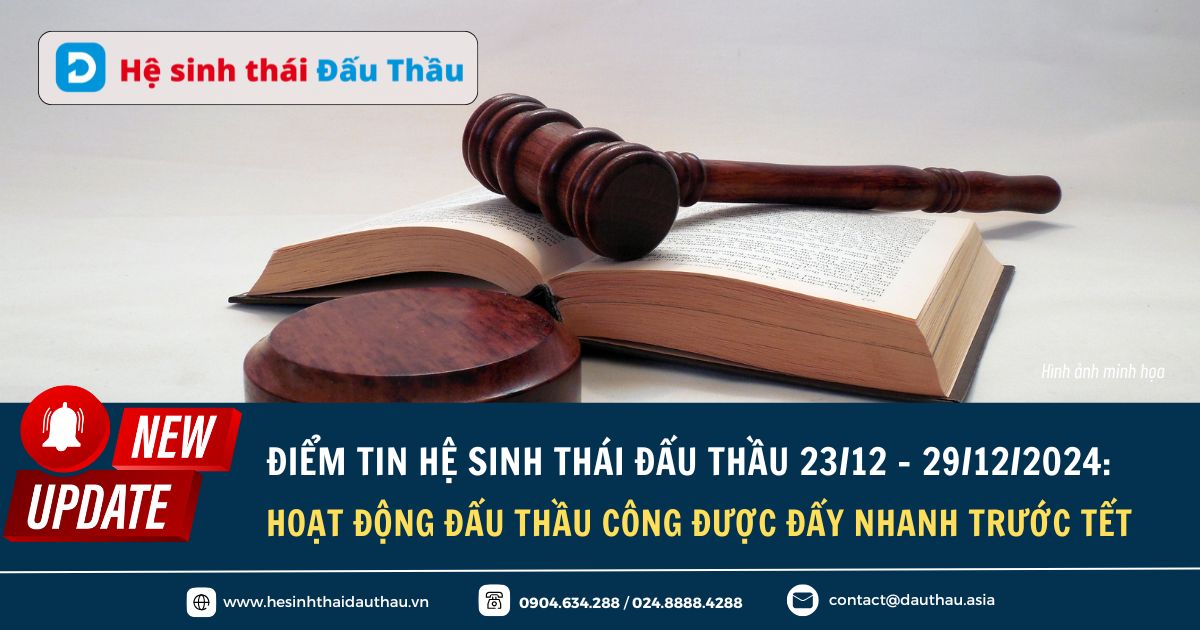 Điểm tin Hệ sinh thái Đấu Thầu 23/12 - 29/12/2024: Hoạt động đấu thầu công được đẩy nhanh trước tết