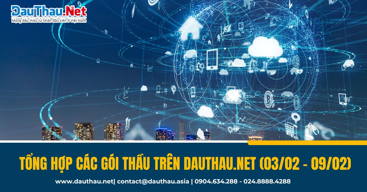 Tổng hợp các gói thầu trên DauThau Net từ ngày 0302 0902