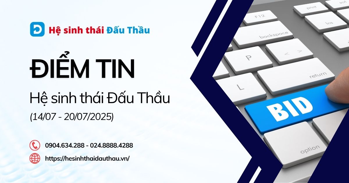 Điểm tin Hệ sinh thái Đấu Thầu 14/07 - 20/07/2025: Nhiều gói thầu tư nhân được mời thầu trên DauThau.Net