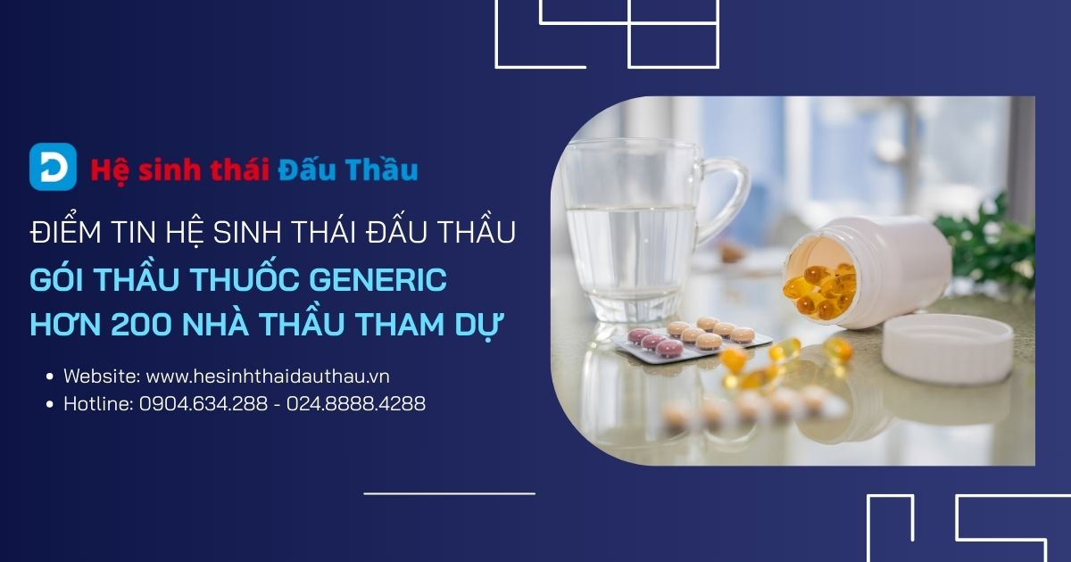 Điểm tin Hệ sinh thái Đấu thầu 02/02 - 08/02: Gói thầu thuốc generic hơn 200 nhà thầu tham dự