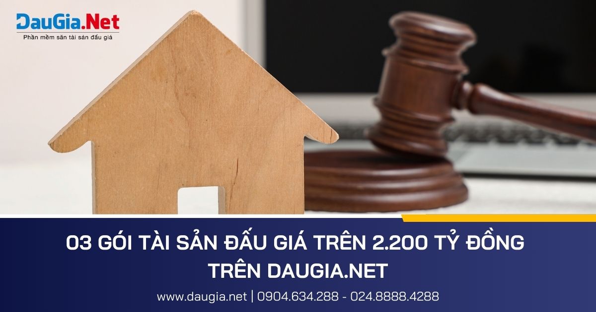 Top 3 gói tài sản trên 2 200 tỷ đồng